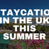 Staycations in the UK are looking good right now.
